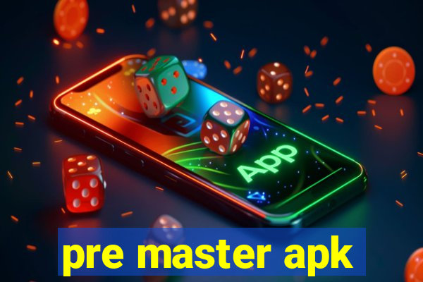 pre master apk